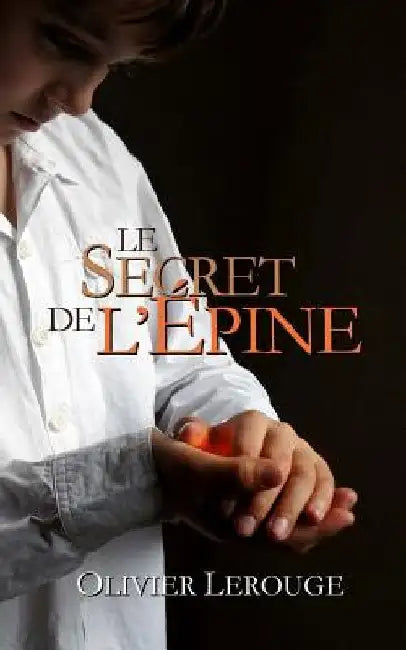 Le secret de l'épine by Lerouge, Olivier