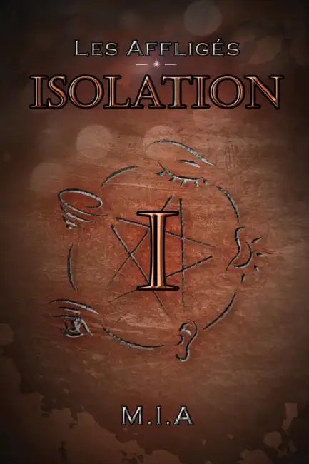 Les Affligés - Volume 1: Isolation by M. I. a.