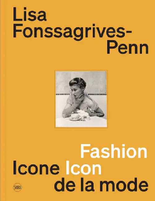 Lisa Fonssagrives-Penn: Fashion Icon by Lisa Fonssagrives-Penn