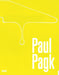 Paul Pagk by Paul Pagk, Denise Wendel-Poray, Adrian Dannatt