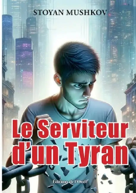 Le Serviteur d'un Tyran by Stoyan Mushkov