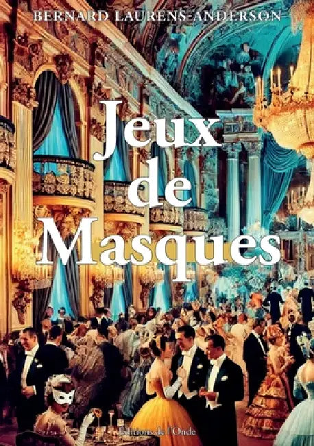Jeux de Masques by Bernard Laurens-Anderson