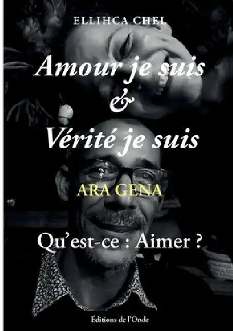 Amour je suis Vérité je suis by Ellihca Chel Grenier