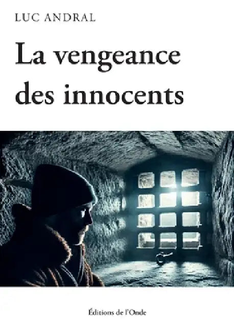 La vengeance des innocents by Luc Andral