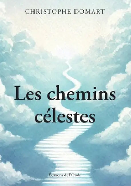 Les chemins célestes by Christophe Domart