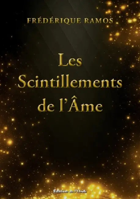 Les scintillements de l'âme by Frédérique Ramos