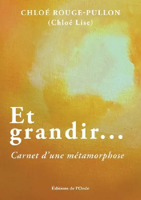 Et grandir... by Chloé Rouge-Pullon