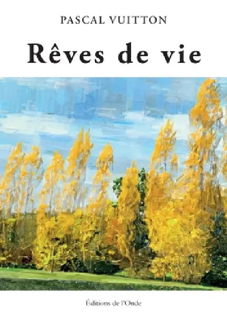 Rêves de vie by Pascal Vuitton