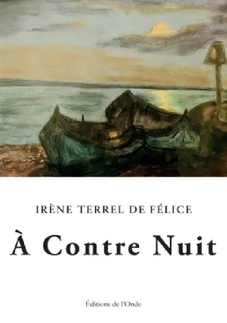 A Contre Nuit by Irène Terrel de Félice