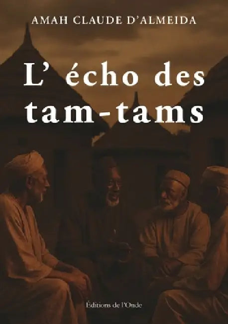 L' écho des tam-tams by Amah Claude D'Almeida