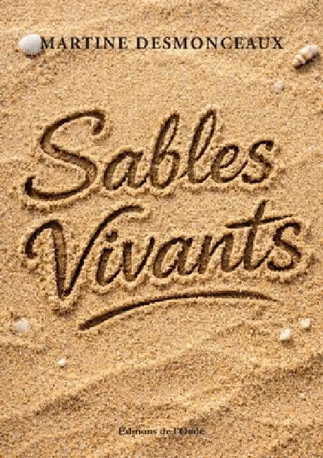 Sables vivants by Martine Desmonceaux