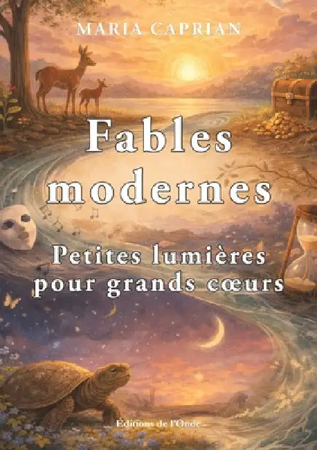 Fables modernes -Petites lumières pour grands coeurs by Maria Caprian