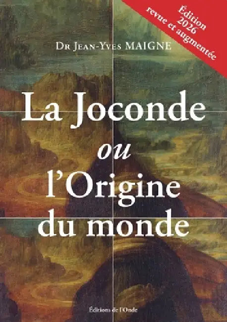 Monna Lisa ou l'origine du monde by Jean-Yves Maigne