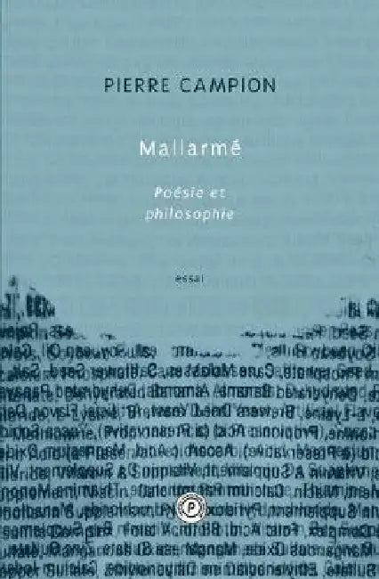 Mallarme Poesie Et Philosophie by Pierre Campion