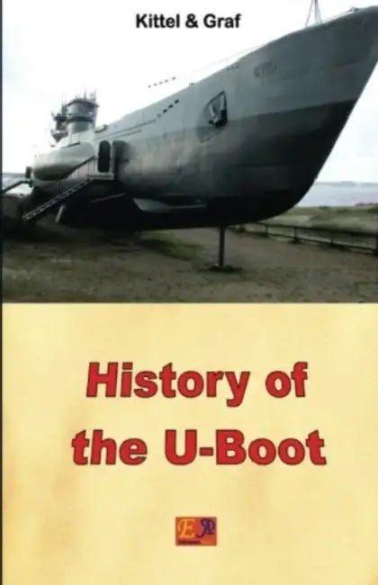 History of the U-Boot by Kittel &. Graf