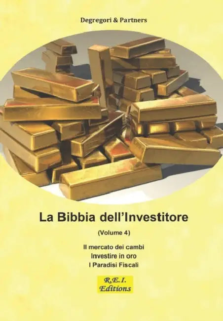 La Bibbia dell'Investitore (Volume 4) by Degregori and Partners