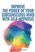 Improve the Power of your Subconscious Mind with Self-Hypnosis: Use Positive Thinking to Change your Life by Christian H. Godefroy