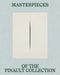 Masterpieces of the Pinault Collection by Jean-Jacques Aillagon, Max Hollein, Emma LaVigne