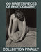 Pinault Collection: 100 Photographic Masterpieces by Matthieu Humery, Sylvie Aubenas, Simon Baker