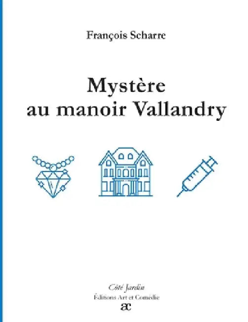 Mystère au manoir Vallandry by Scharre, François