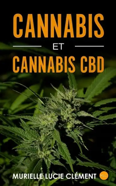 Cannabis Et Cannabis CBD by Clement, Murielle Lucie