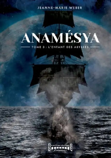 Anamésya - Tome 3: L'enfant des abysses by Jeanne-Marie Weber