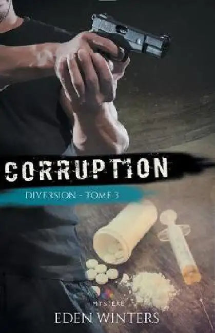 Corruption: Diversion, T3 by Eden Winters