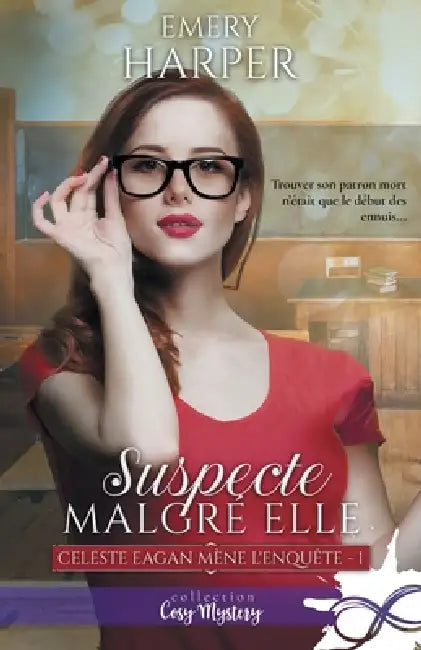Suspecte malgré elle: Celeste Eagan mène l'enquête T.1 by Emery Harper