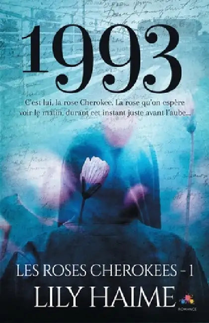 1993: Les roses Cherokees, T1 by Lily Haime