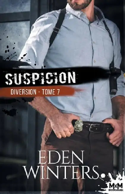 Suspicion: Diversion, T7 by Eden Winters