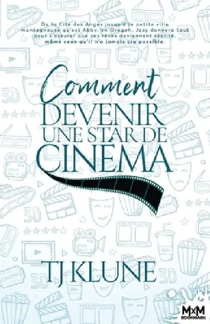 Comment devenir une star de cinéma by T. J. Klune