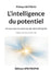 L'intelligence du potentiel: Ce que vous ne voyez pas de votre entreprise by Philippe Batreau