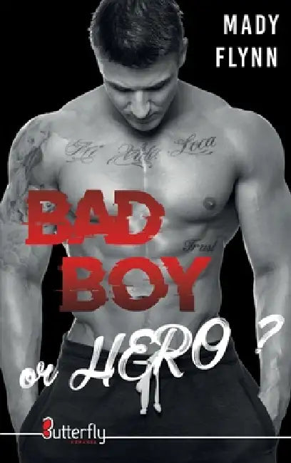 Bad Boy or Hero ? by Mady Flynn