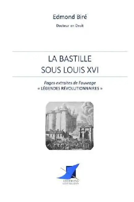 La Bastille sous Louis XVI by Editions Saint-Sebastien