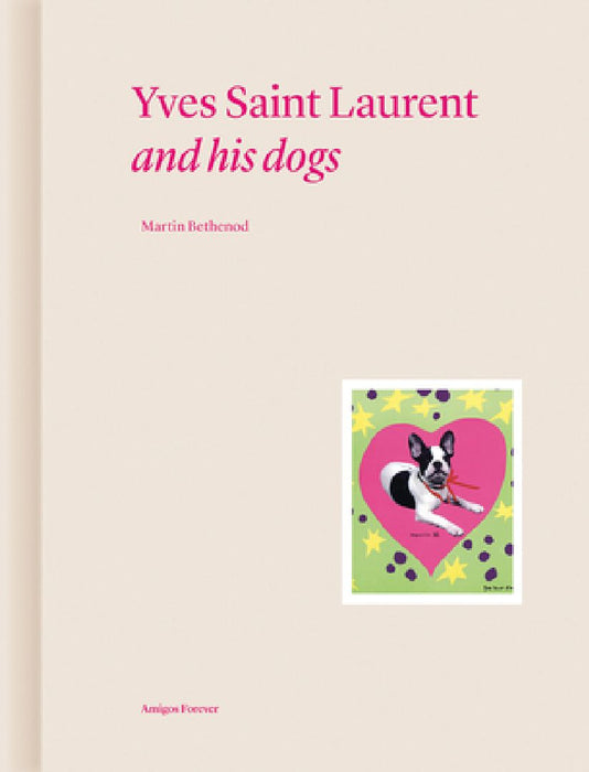 Yves Saint Laurent and his Dogs by Martin Bethenod