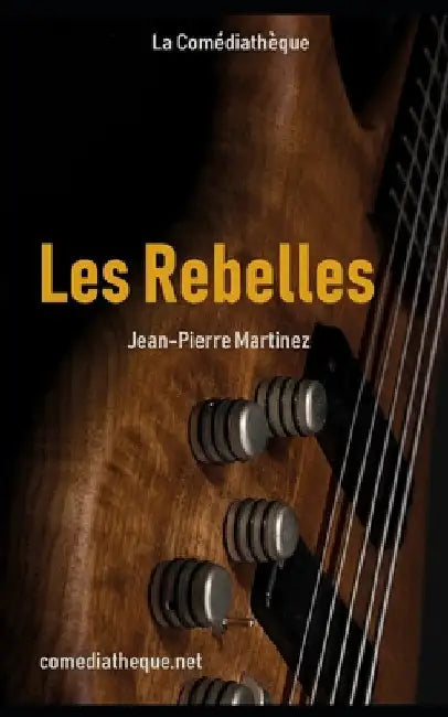 Les Rebelles by Martinez, Jean-Pierre