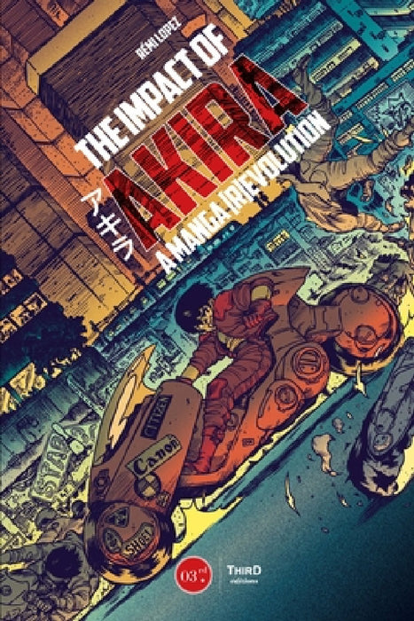 The Impact of Akira: A Manga (R)Evolution by Remi Lopez