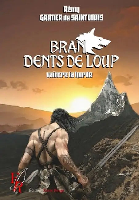 Bran, dents de loup T4: Vaincre la horde