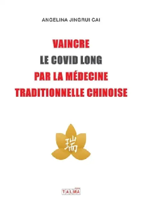 Vaincre le Covid long par la médecine traditionnelle chinoise by Angelina Jingrui Cai