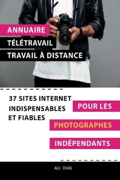Annuaire télétravail travail à distance pour les Photographes indépendants: 37 sites internet indispensables et fiables by Ali Diak