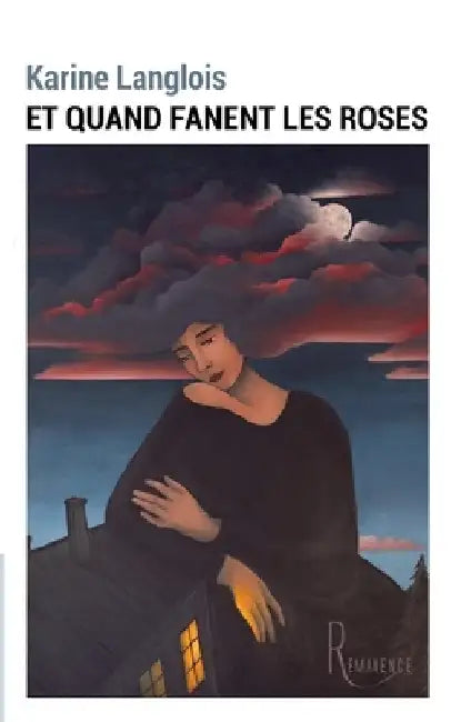 Et quand fanent les roses by Langlois, Karine