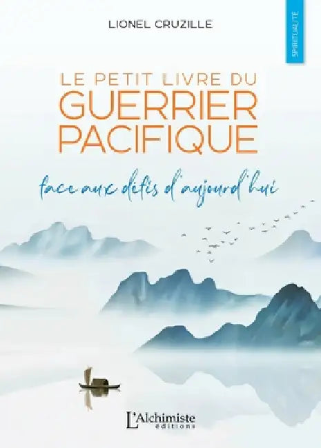 Le petit livre du Guerrier Pacifique - Face aux défis d'aujourd'hui by Lionel Cruzille