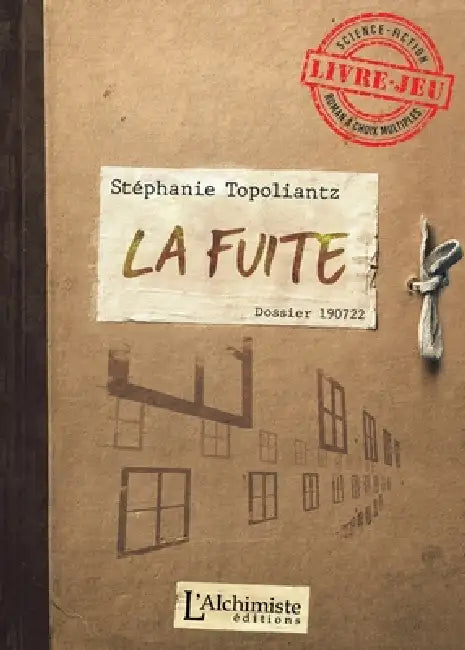 La fuite: Livre-jeu by Stéphanie Topoliantz