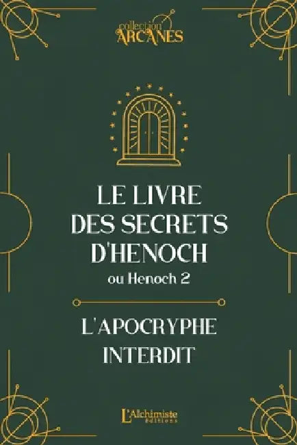 Le livre des secrets d'Hénoch (2 Hénoch) - L'apocryphe interdit (nouvelle traduction-texte intégral) by Hénoch