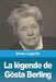 La Légende de Gösta Berling by Lagerlöf, Selma