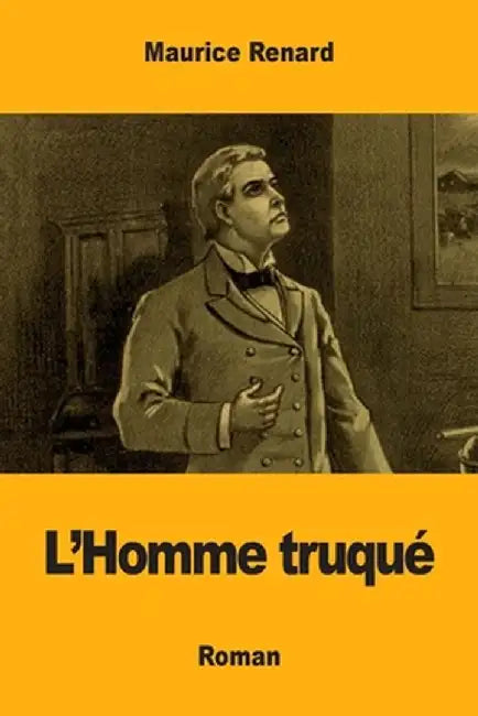 L'Homme truqué by Maurice Renard