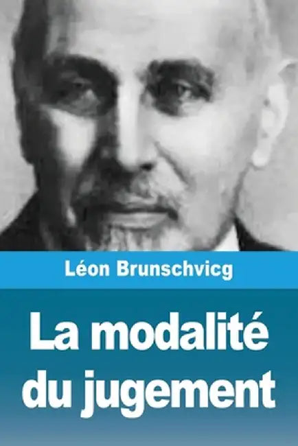 La modalité du jugement by Léon Brunschvicg