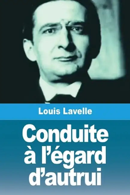 Conduite à l'égard d'autrui by Louis Lavelle