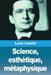 Science, esthétique, métaphysique by Louis Lavelle