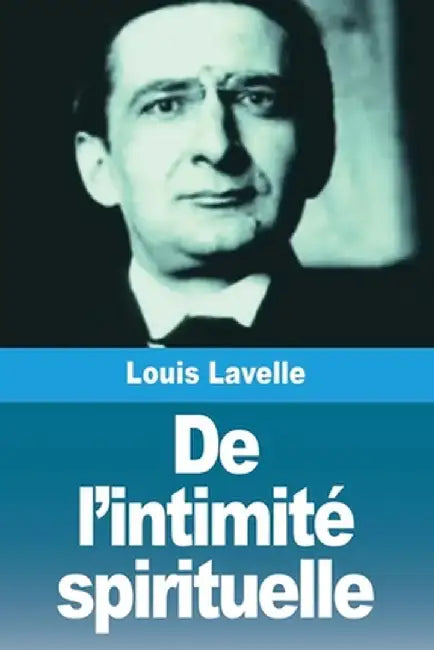 De l'intimité spirituelle by Louis Lavelle